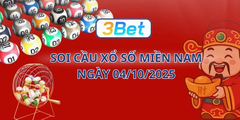 3BET Soi cầu XSMN ngày 04/10/2025 - Chốt số tài lộc cùng 3BET